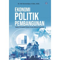 Ekonomi Politik Pembangunan dalam Perspektif Relasi Kuasa Michel Foucault