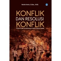 Konflik dan Resolusi Konflik: Potensi dan Dinamikanya dalam Relasi Sosial