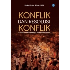 Konflik dan Resolusi Konflik: Potensi dan Dinamikanya dalam Relasi Sosial