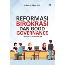Reformasi Birokrasi dan Good Governance: Teori dan Penerapannya