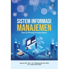 Sistem Informasi Manajemen: Teori & Prinsip-Prinsip Dasar