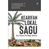Kearifan Lokal Sagu Dari Rawa Ke Meja Makan