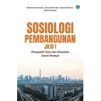Sosiologi Pembangunan Jilid I: Perspektif Teori dan Dinamika Sosial Budaya