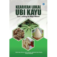 Kearifan Lokal Ubi Kayu Dari Ladang Ke Meja Makan