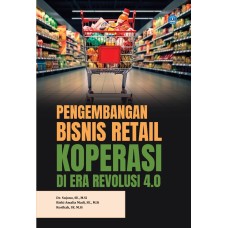 Pengembangan Bisnis Retail Koperasi di Era Revolusi 4.0