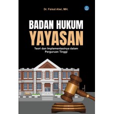 Badan Hukum Yayasan: Teori dan Implementasinya dalam Perguruan Tinggi 