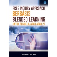 Free Inquiry Approach Berbasis Blended Learning Untuk Pembelajaran Abad 21