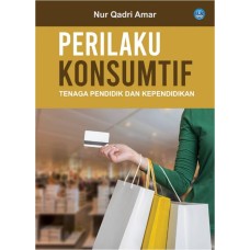 Perilaku Konsumtif Tenaga Pendidik dan Kependidikan