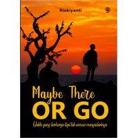 Maybe There Or Go