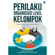 Perilaku Orgnisasi Level Kelompok: Tinjauan Konsep dan Teori