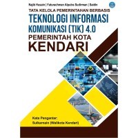 Tata Kelola Pemerintahan Berbasis Teknologi Informasi Komunikasi (TIK) 4.0 Pemerintah Kota Kendari
