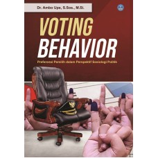 Voting Behavior: Preferensi Pemilih dalam Perspektif Sosiologi Politik